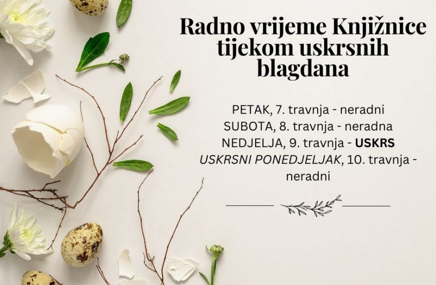 Radno vrijeme Knjižnice tijekom uskrsnih blagdana