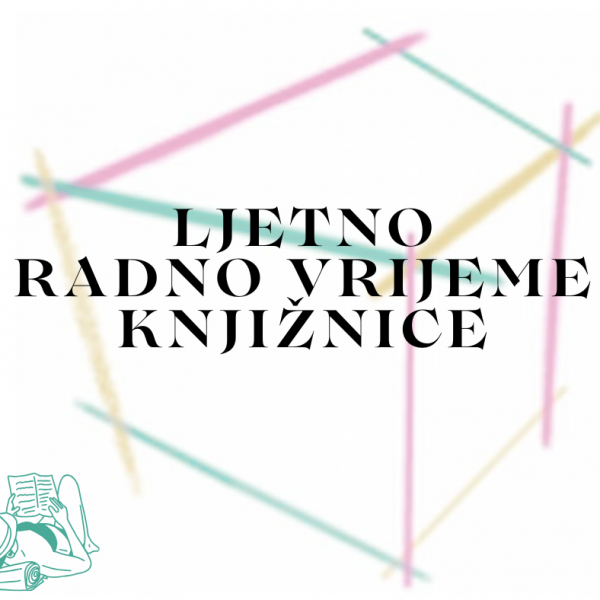 LJETNO RADNO VRIJEME KNJIŽNICE